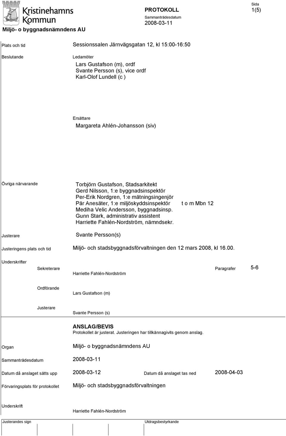 Mediha Velic Andersson, byggnadsinsp. Gunn Stark, administrativ assistent Harriette Fahlén-Nordström, nämndsekr.