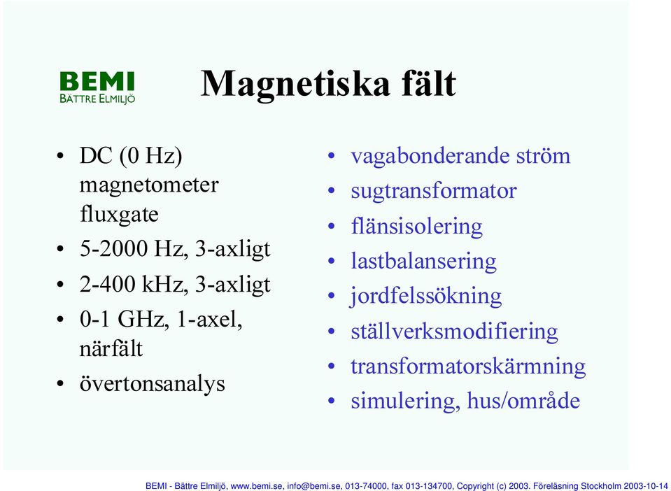 vagabonderande ström sugtransformator flänsisolering lastbalansering