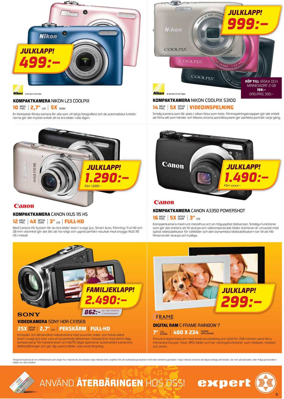 lägen. kompaktkamera Nikon Coolpix S3100 5X zoom optisk 14 videoinspelning köp till väska och minneskort 2 GB 199: ord.pris 395: Smidig kamera som får plats i vilken ficka som helst.