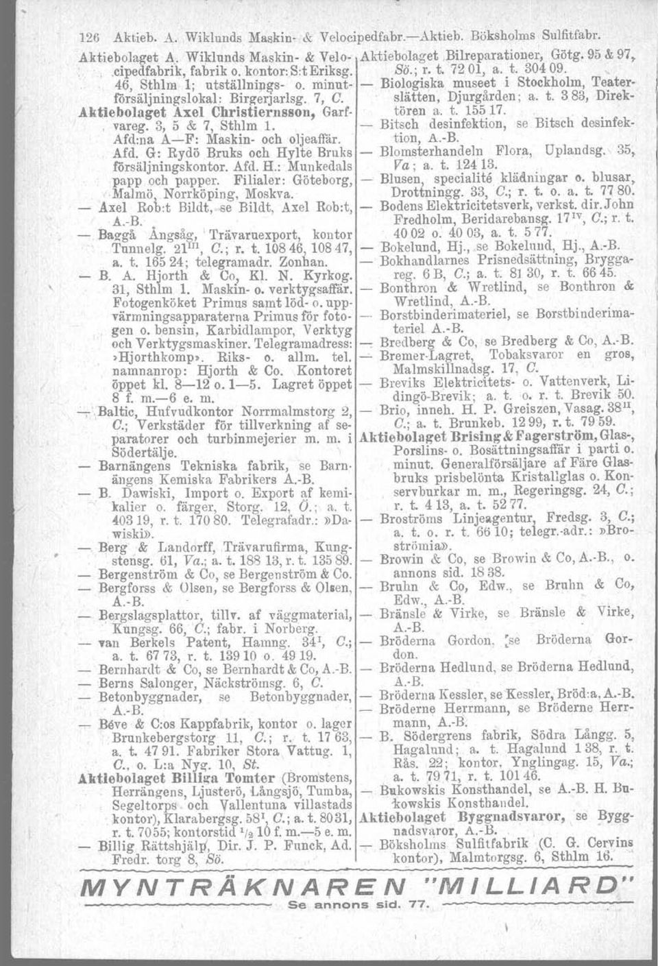 3, 5 & 7, Sthlm 1. Garf tören a. t. 15517. Bitschdesinfektion, se Bitsch desinfek Afd:na AF: Maskin och oljeaffär. tian, A.B. Afd. G: Rydö Bruks och Hylte Bruks Blomsterhandeln Flora, Uplandsg.