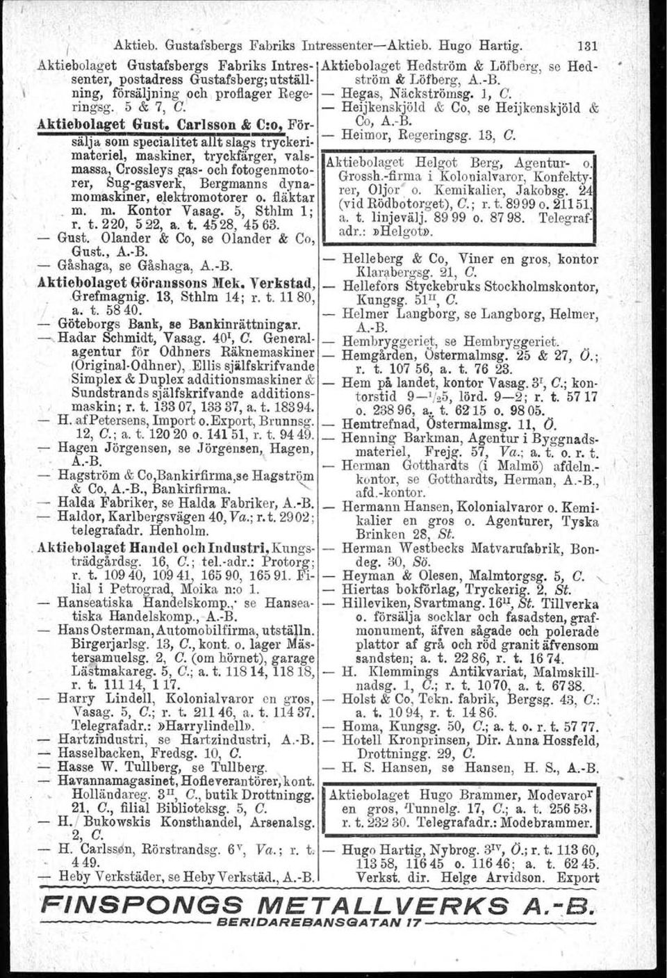 R nin~, försäljning och, proflager Rege Hegas, Näckströmsg, l, C. ringsg, 5 & 7, C.' Heijkenskjöld & Co, se Heijkenskjöld & Aktiebolaget Gnst. Carlsson &, C:o, För Co, A.