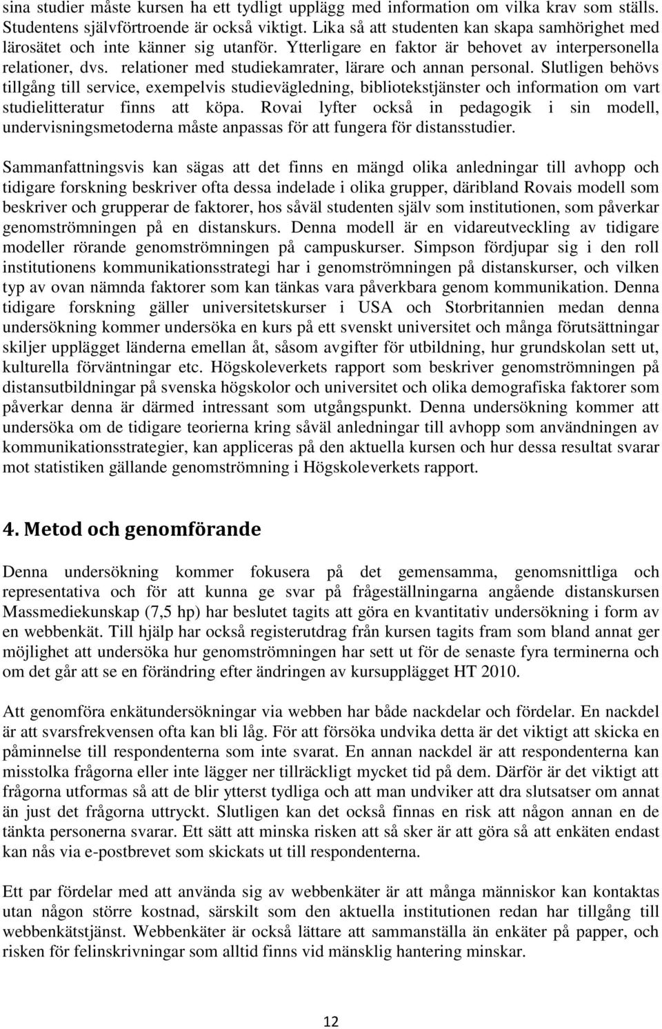 relationer med studiekamrater, lärare och annan personal.