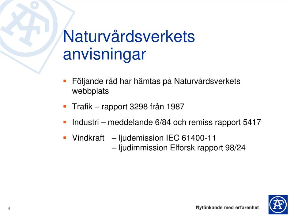 Industri meddelande 6/84 och remiss rapport 5417 Vindkraft