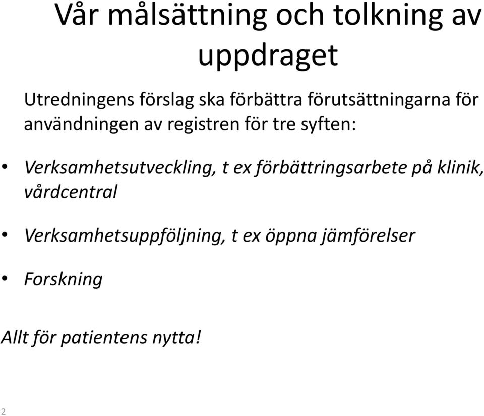 Verksamhetsutveckling, t ex förbättringsarbete på klinik, vårdcentral