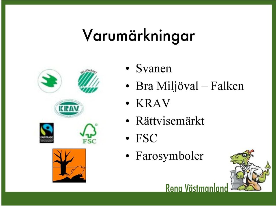 KRAV Rättvisemärkt FSC