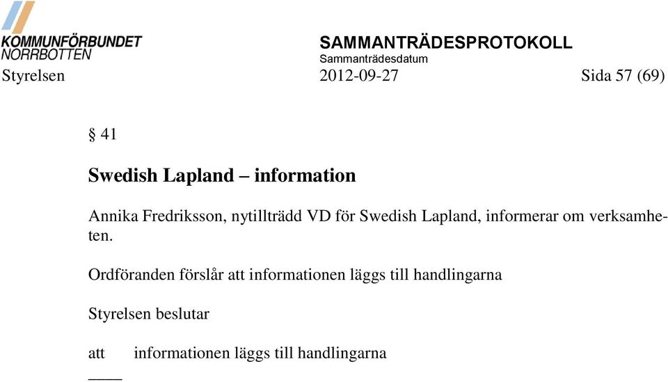 Lapland, informerar om verksamheten.