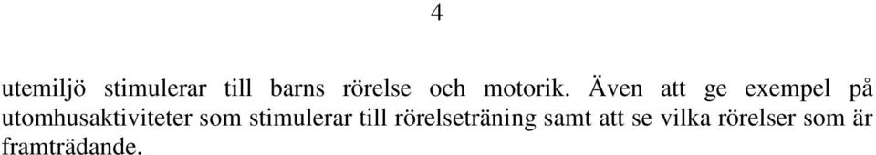 Även att ge exempel på utomhusaktiviteter