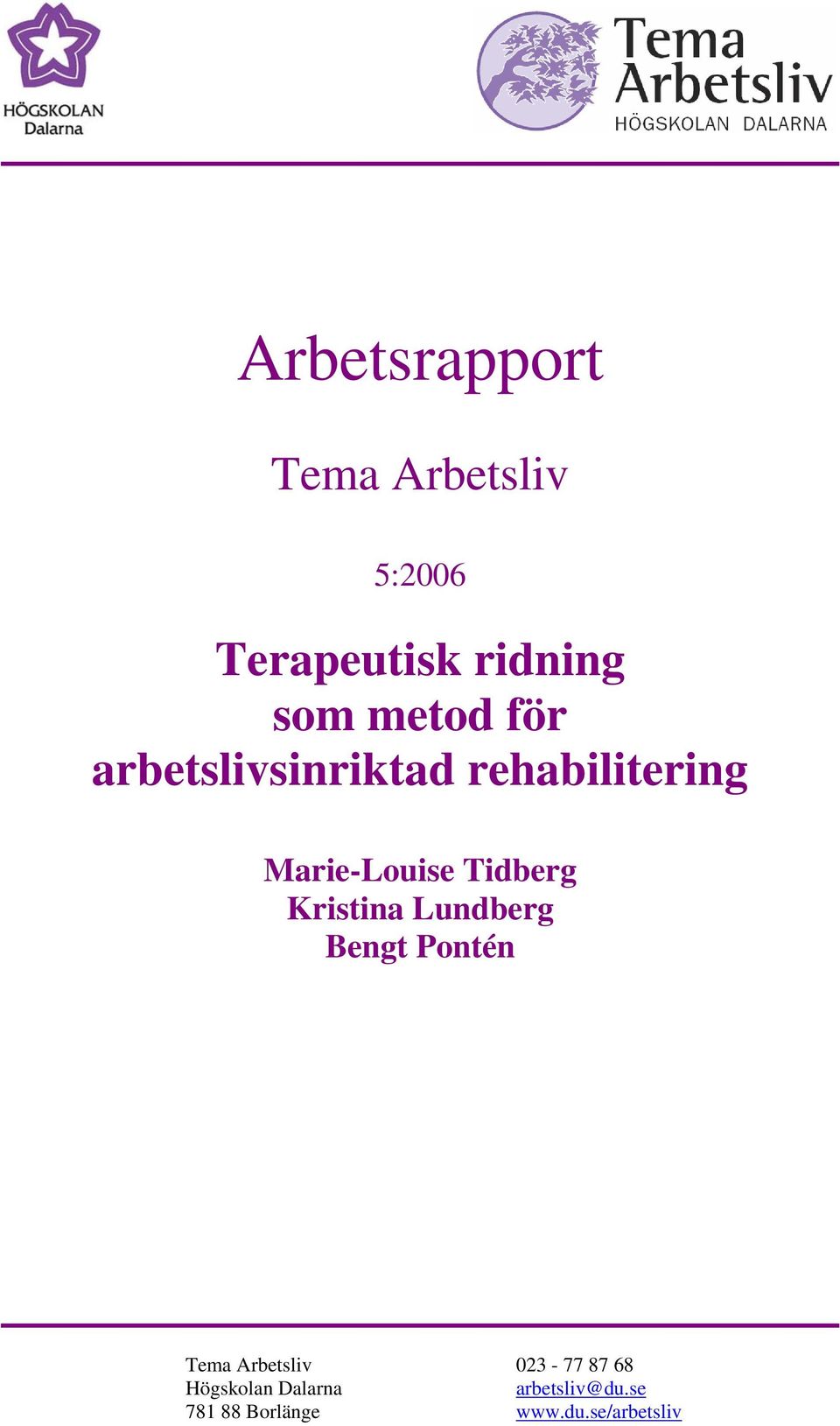 Tidberg Kristina Lundberg Bengt Pontén Tema Arbetsliv 023-77 87