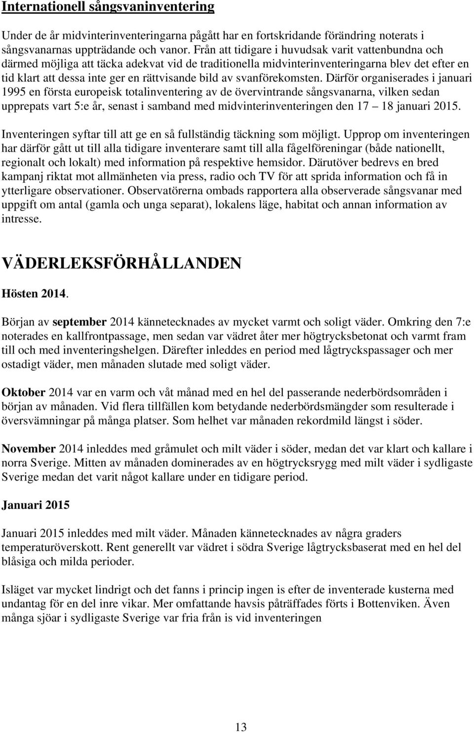 av svanförekomsten.