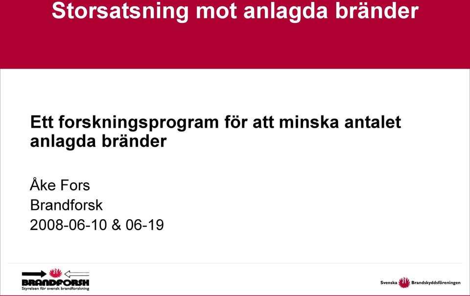 minska antalet anlagda bränder