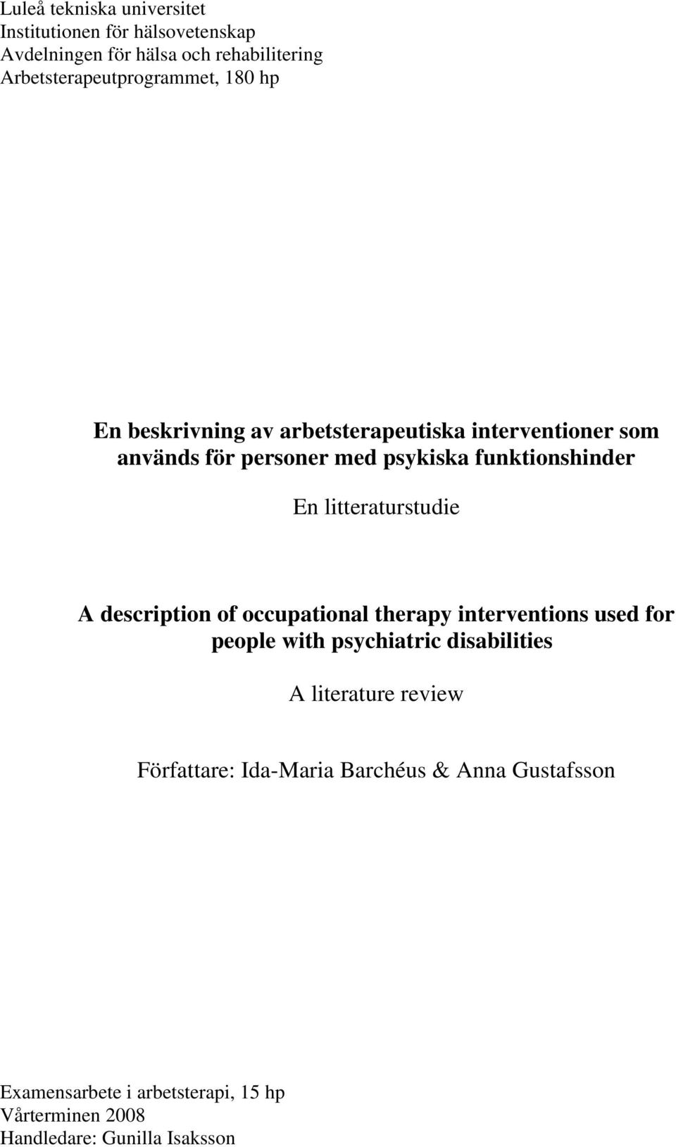 litteraturstudie A description of occupational therapy interventions used for people with psychiatric disabilities A