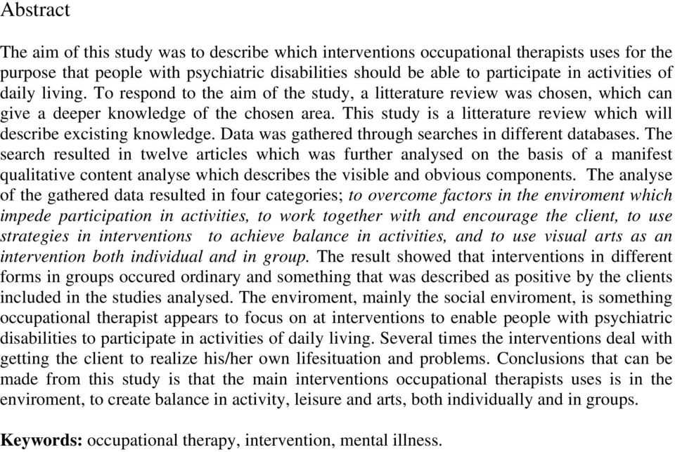 This study is a litterature review which will describe excisting knowledge. Data was gathered through searches in different databases.