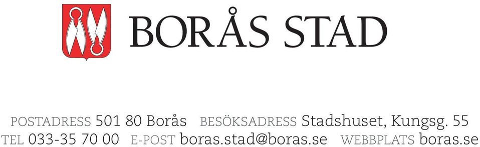 55 TEL 033-35 70 00 E-POST boras.