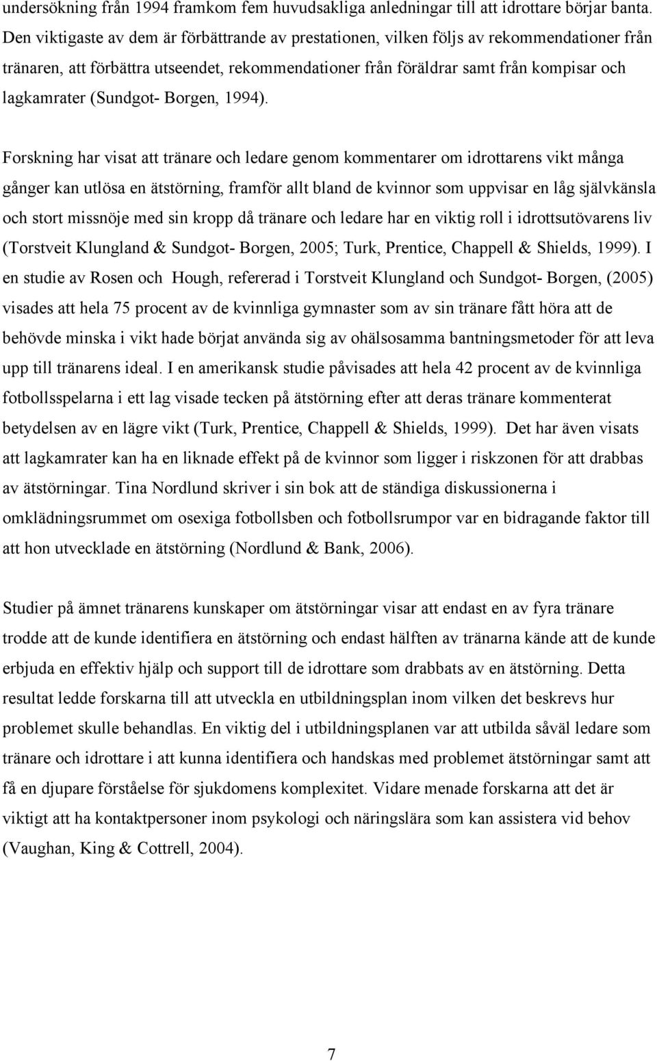 (Sundgot- Borgen, 1994).