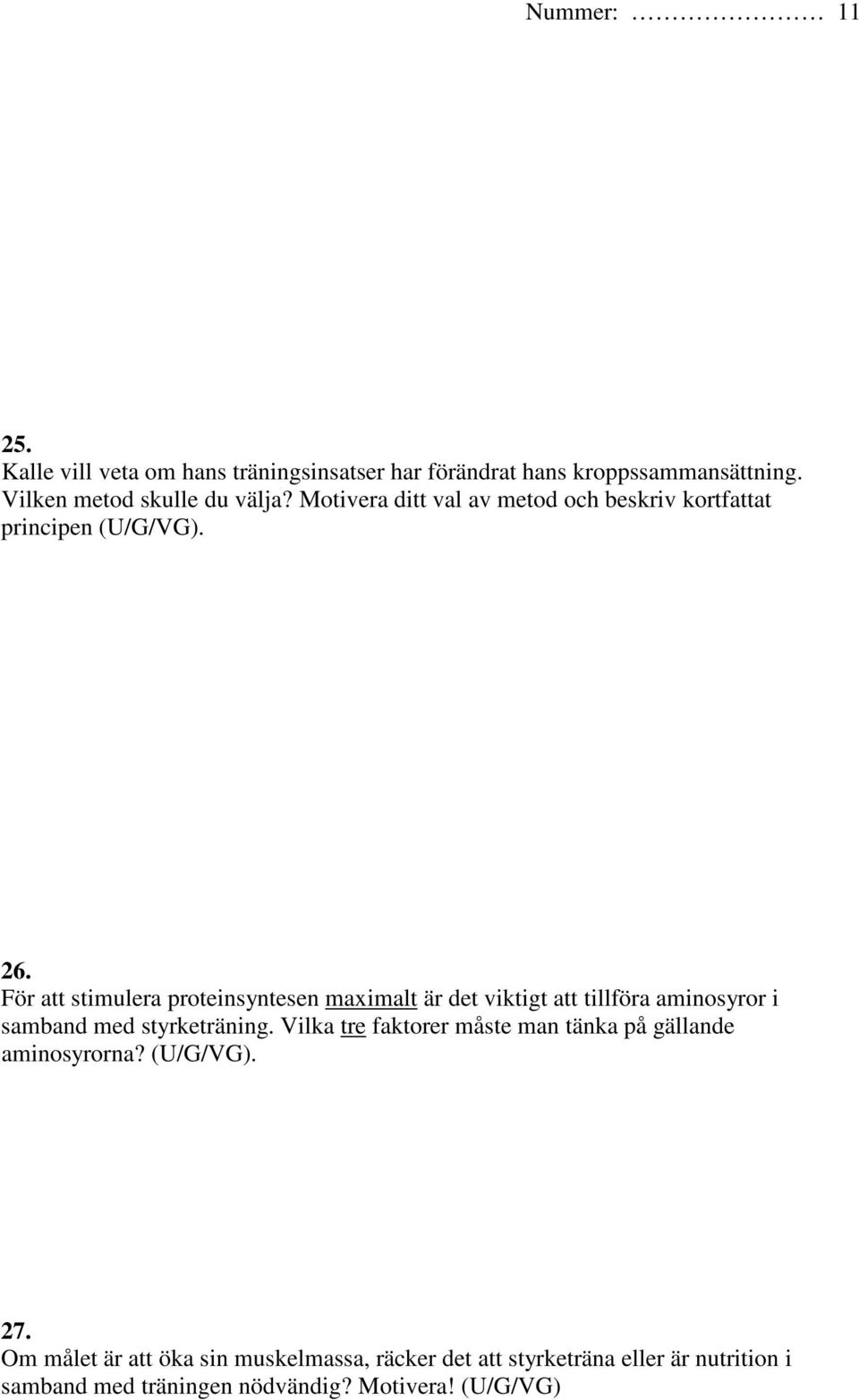 För att stimulera proteinsyntesen maximalt är det viktigt att tillföra aminosyror i samband med styrketräning.