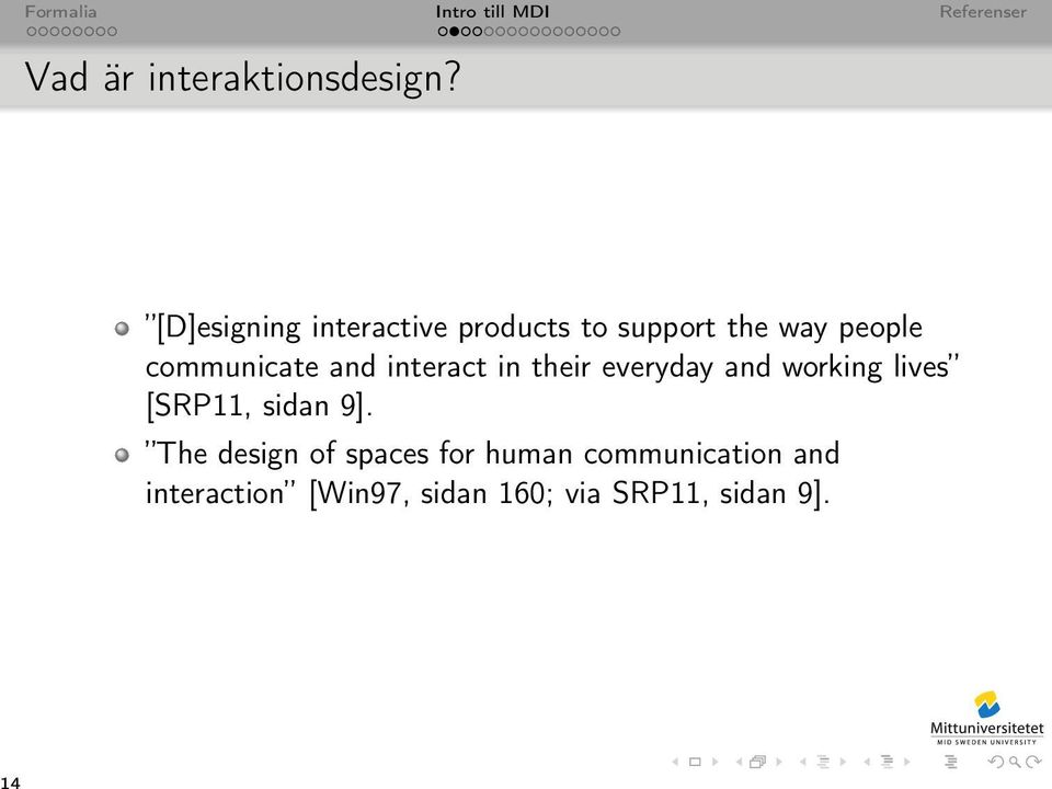 communicate and interact in their everyday and working lives