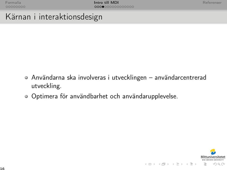 utvecklingen användarcentrerad utveckling.