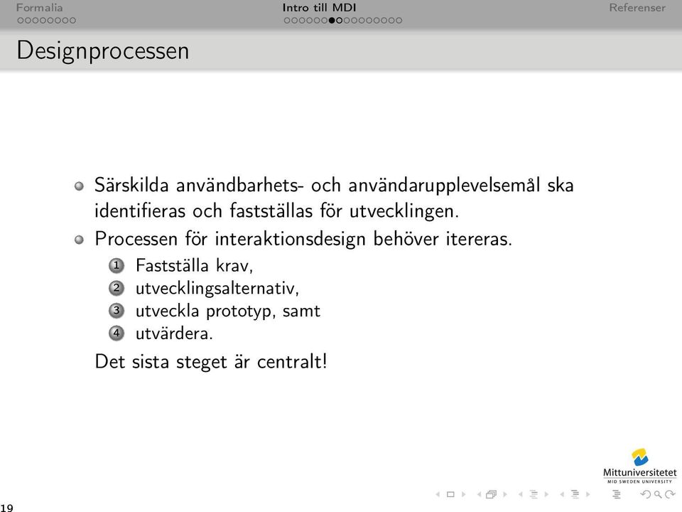 Processen för interaktionsdesign behöver itereras.