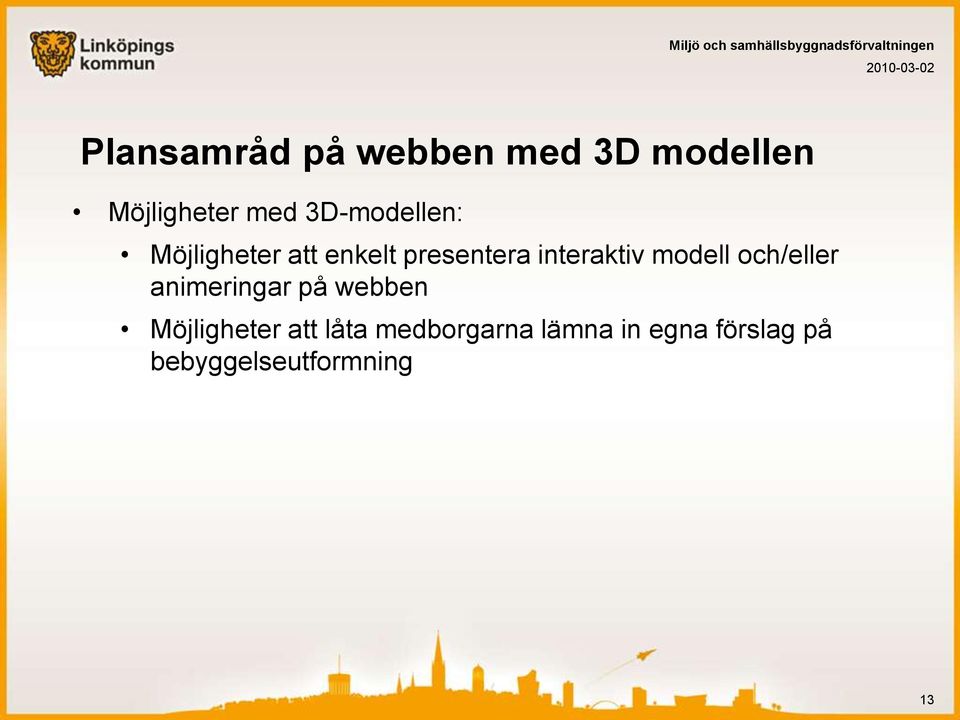 modell och/eller animeringar på webben Möjligheter att