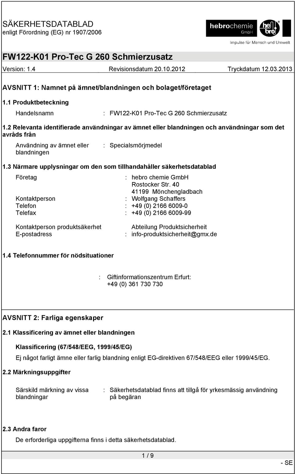 3 Närmare upplysningar om den som tillhandahåller säkerhetsdatablad Företag : hebro chemie GmbH Rostocker Str.