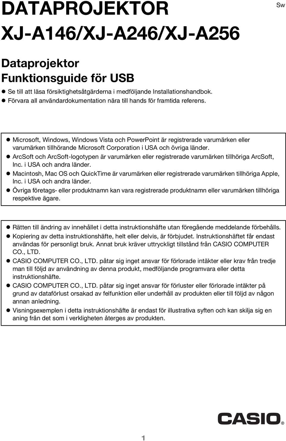 Microsoft, Windows, Windows Vista och PowerPoint är registrerade varumärken eller varumärken tillhörande Microsoft Corporation i USA och övriga länder.