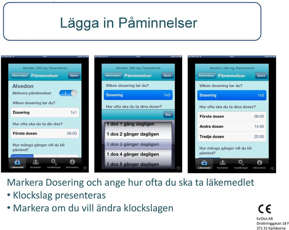 ta läkemedlet Klockslag