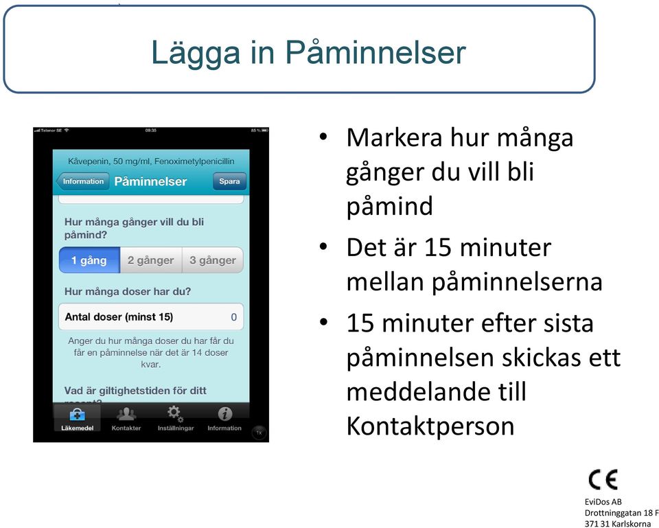 mellan påminnelserna 15 minuter efter sista