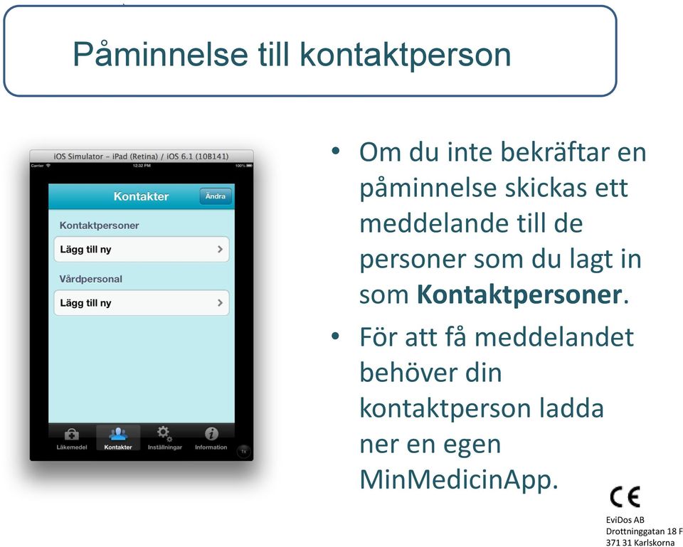 du lagt in som Kontaktpersoner.