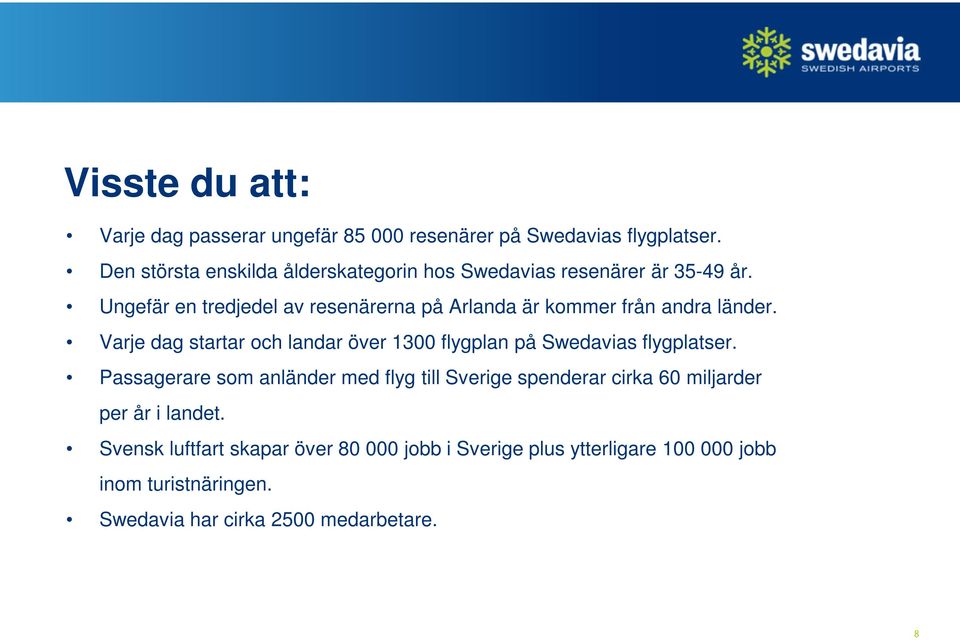 Ungefär en tredjedel av resenärerna på Arlanda är kommer från andra länder.