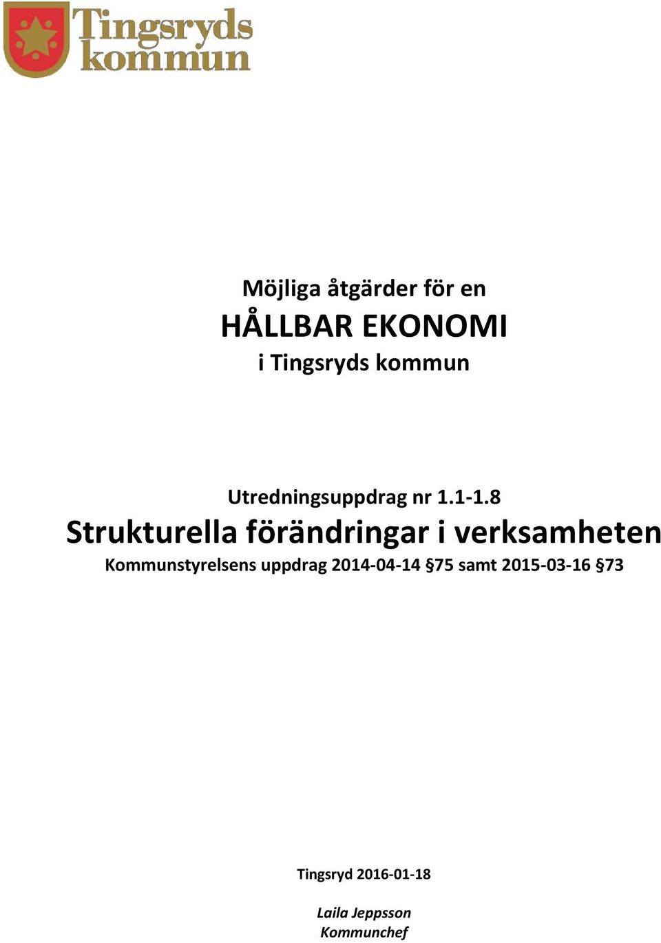8 Strukturella förändringar i verksamheten