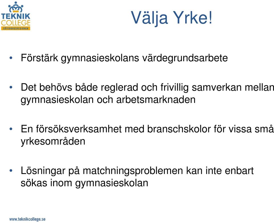 frivillig samverkan mellan gymnasieskolan och arbetsmarknaden En