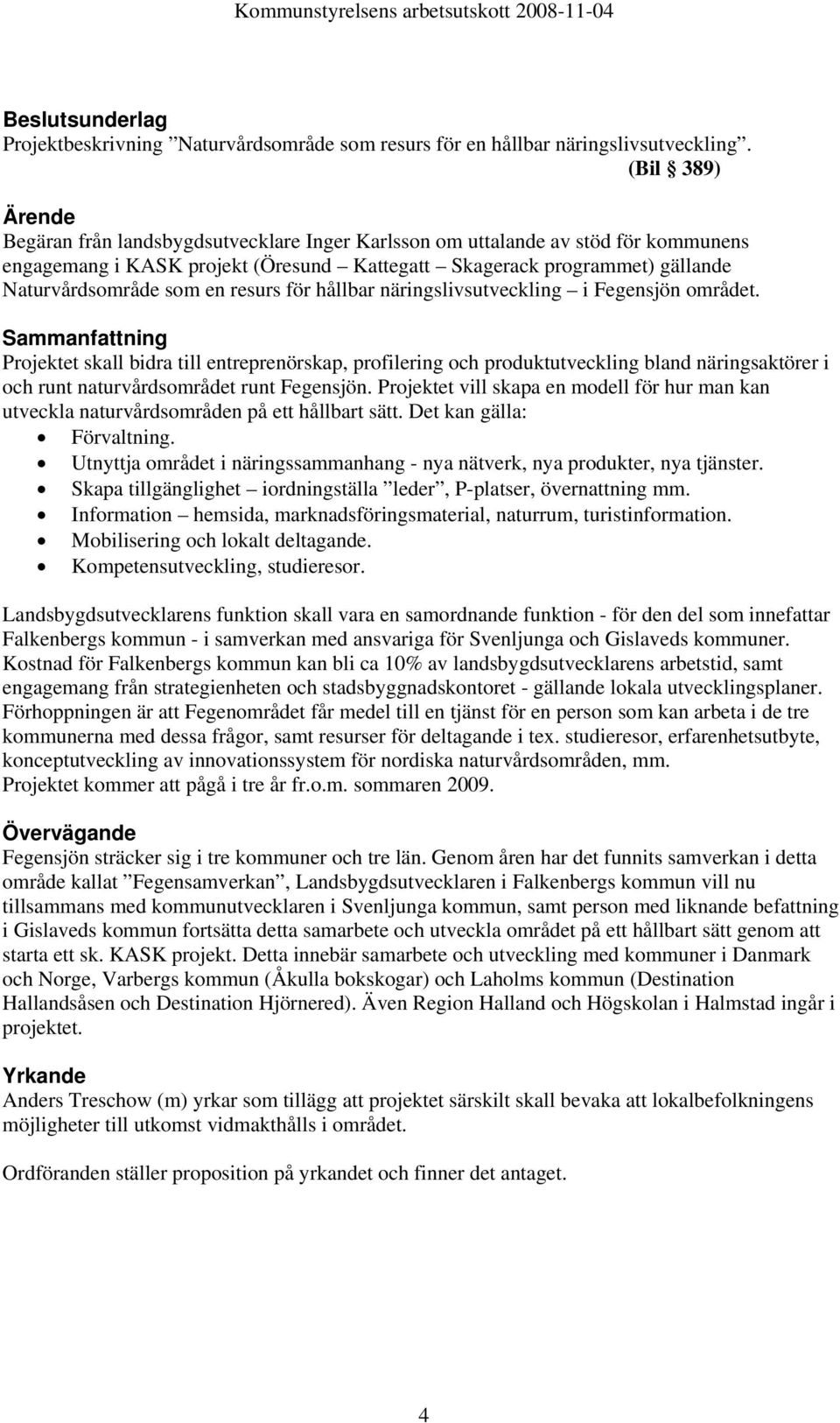 resurs för hållbar näringslivsutveckling i Fegensjön området.