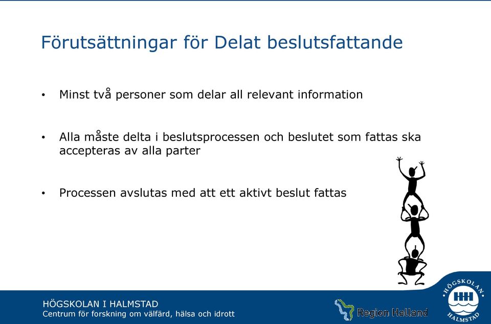 delta i beslutsprocessen och beslutet som fattas ska