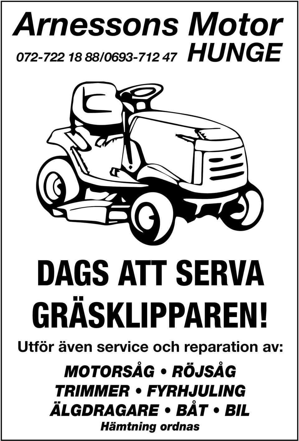 Utför även service och reparation av: MOTORSÅG