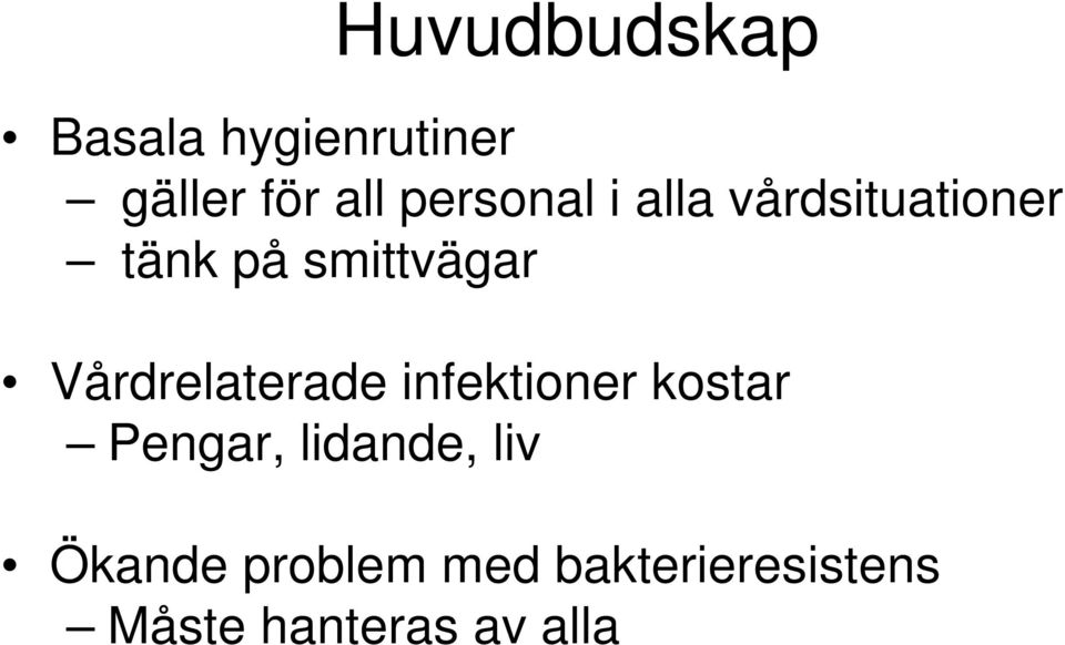 Vårdrelaterade infektioner kostar Pengar, lidande,