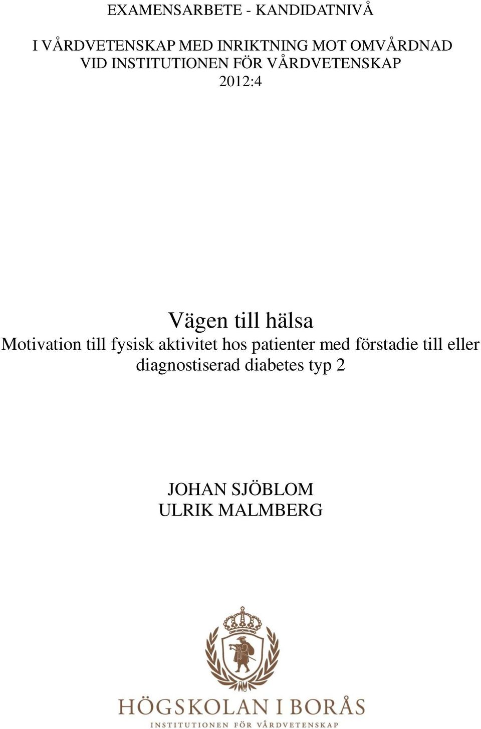 hälsa Motivation till fysisk aktivitet hos patienter med