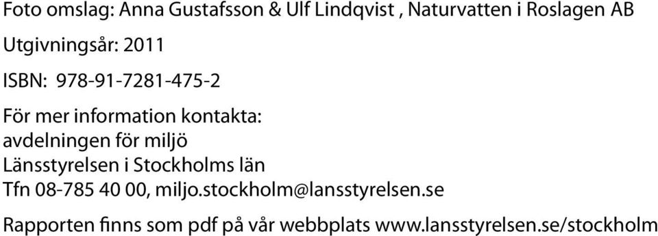 avdelningen för miljö Länsstyrelsen i Stockholms län Tfn 08-785 40 00, miljo.