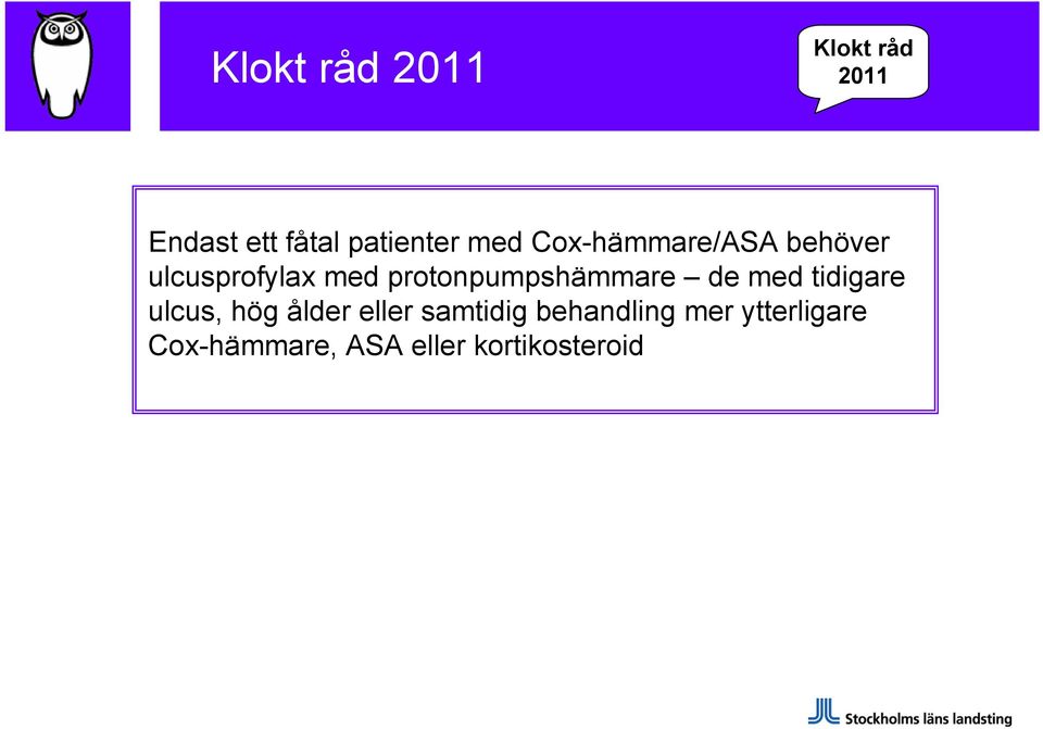 protonpumpshämmare de med tidigare ulcus, hög ålder eller