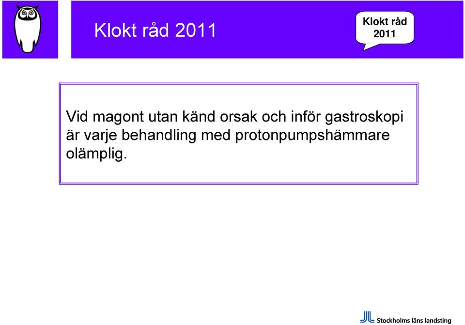 inför gastroskopi är varje