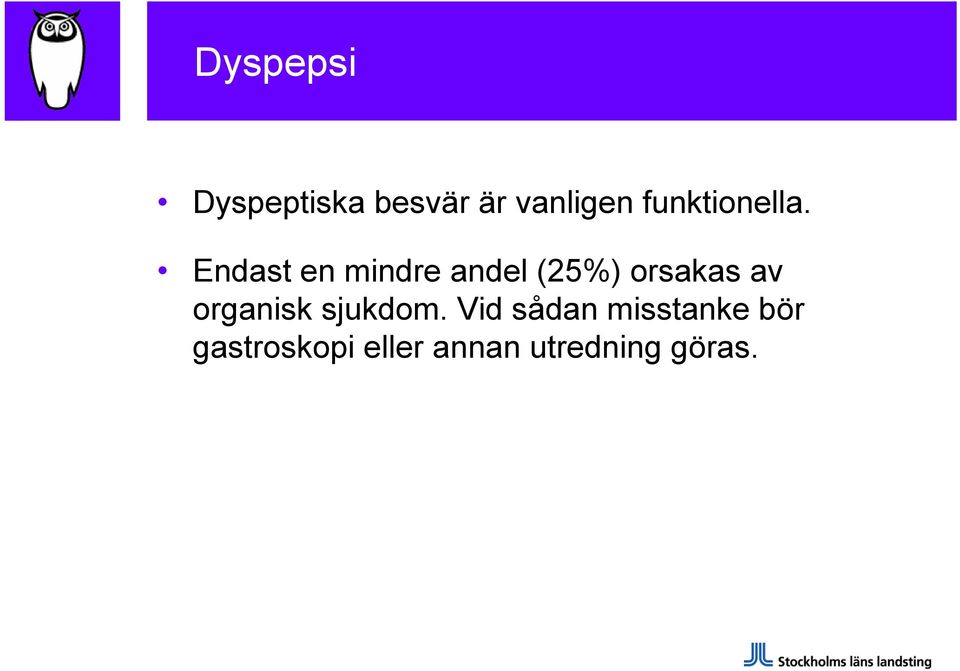 Endast en mindre andel (25%) orsakas av