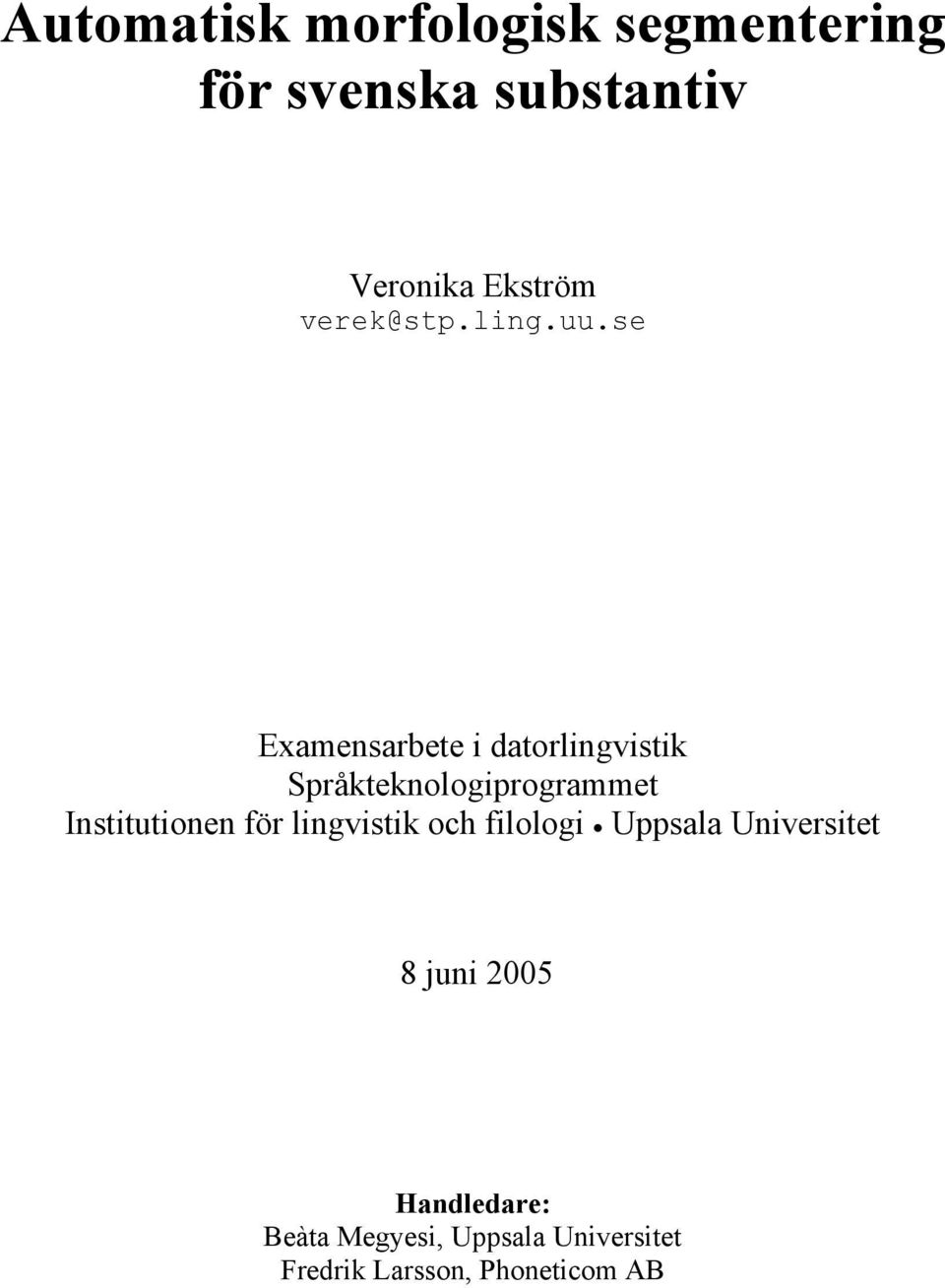 se Examensarbete i datorlingvistik Språkteknologiprogrammet Institutionen