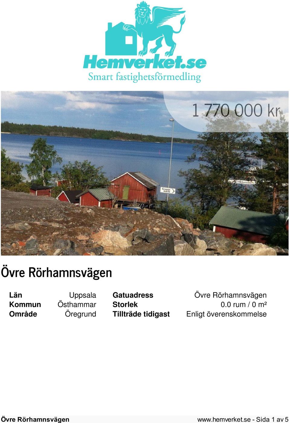 0 rum / 0 m² Område Öregrund