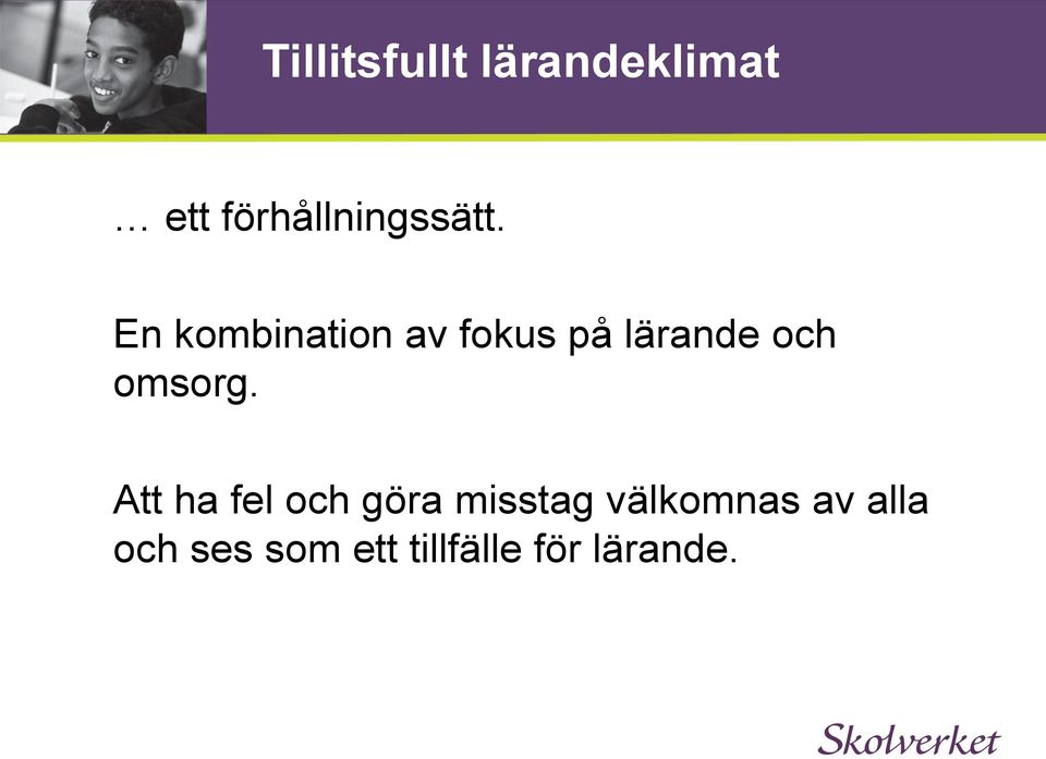 En kombination av fokus på lärande och