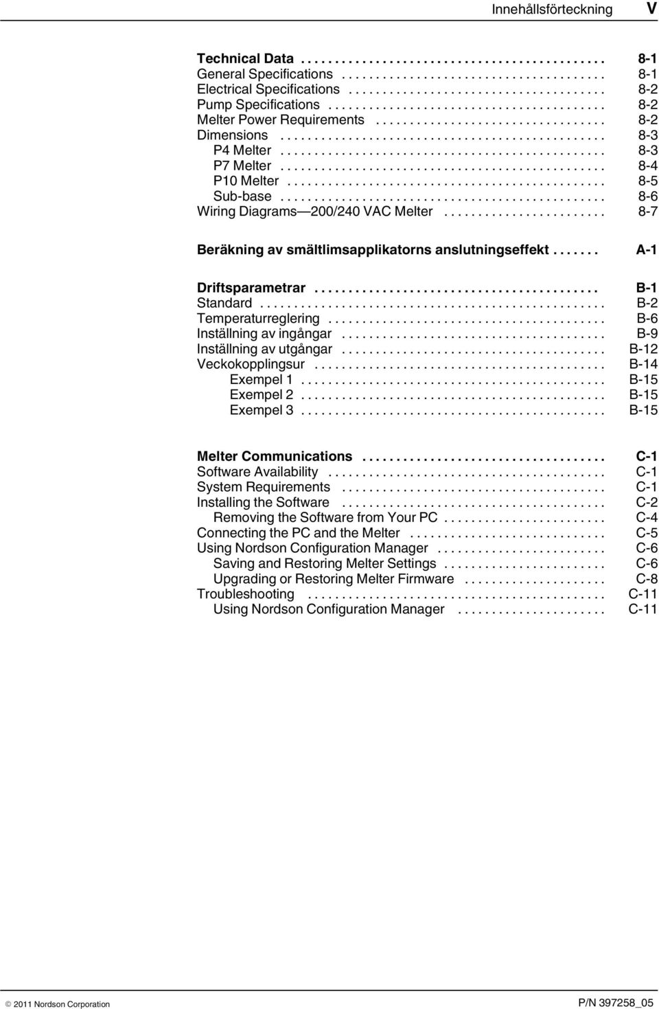 .. B 2 Temperaturreglering... B 6 Inställning av ingångar... B 9 Inställning av utgångar... B 12 Veckokopplingsur... B 14 Exempel 1... B 15 Exempel 2... B 15 Exempel 3... B 15 Melter Communications.