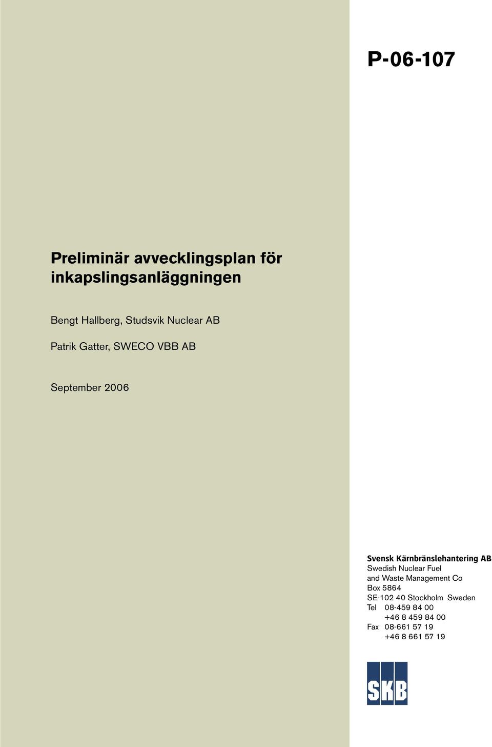 Kärnbränslehantering AB Swedish Nuclear Fuel and Waste Management Co Box 5864