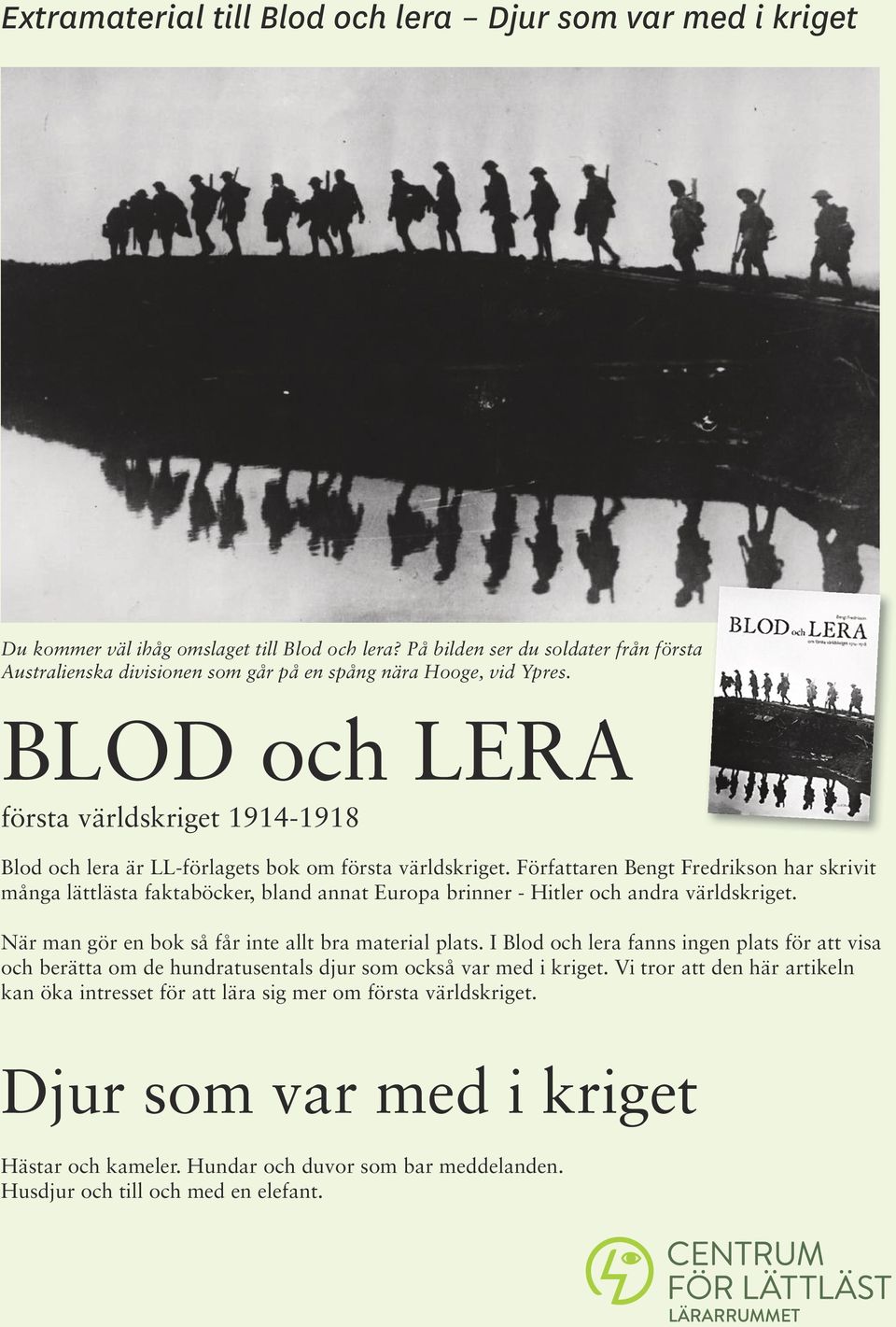 BLOD och LERA första världskriget 1914-1918 Blod och lera är LL-förlagets bok om första världskriget.