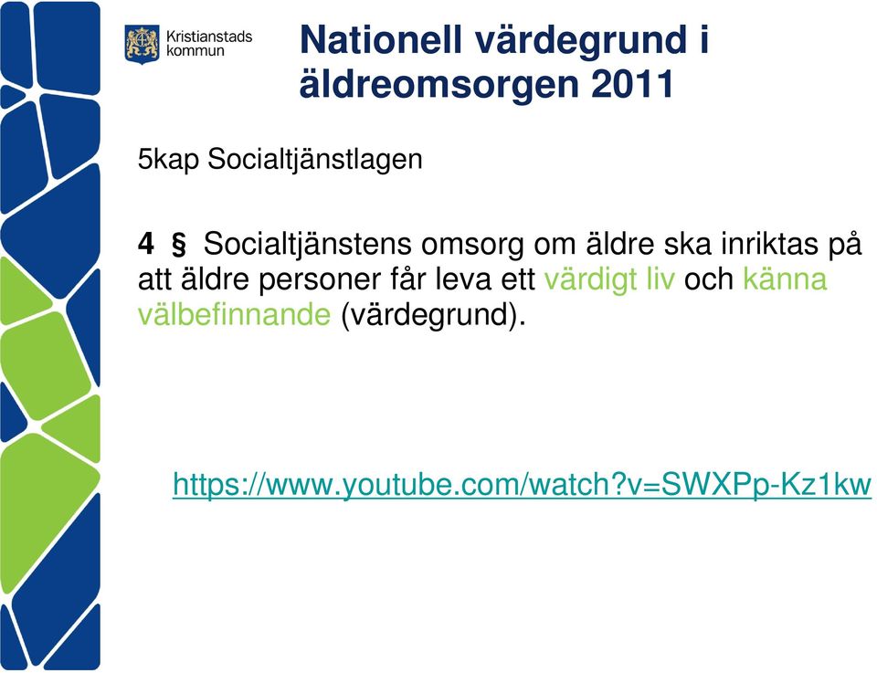 äldre personer får leva ett värdigt liv och känna