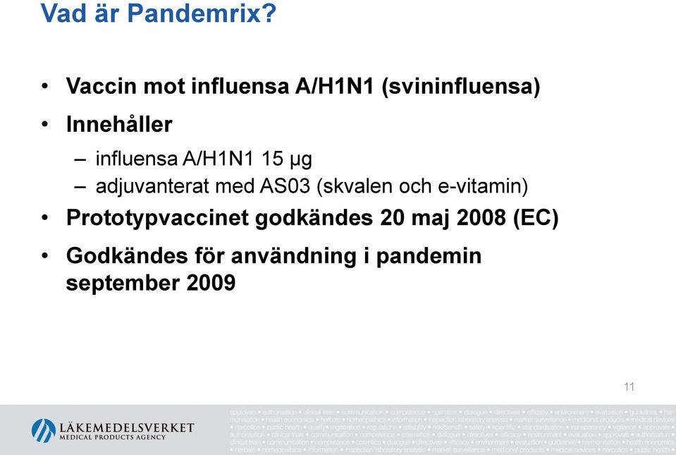 influensa A/H1N1 15 µg adjuvanterat med AS03 (skvalen och