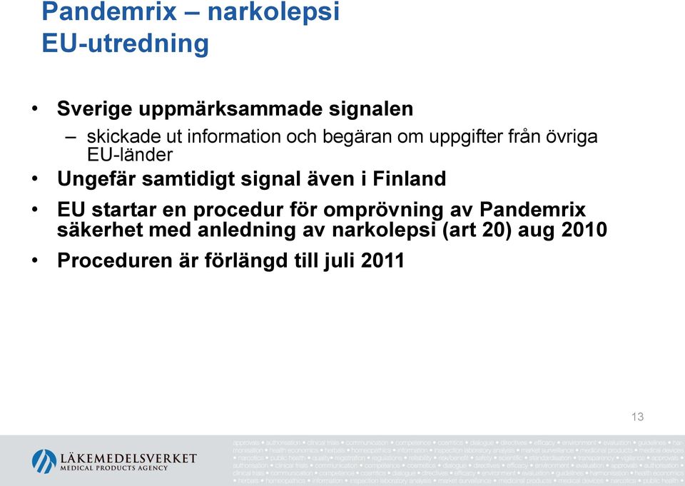 signal även i Finland EU startar en procedur för omprövning av Pandemrix