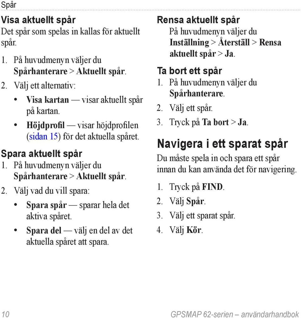 Välj vad du vill spara: Spara spår sparar hela det aktiva spåret. Spara del välj en del av det aktuella spåret att spara.